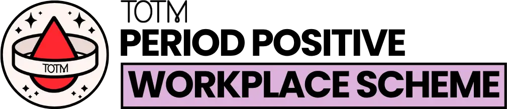 TOTM Period Positive Workplace Scheme
